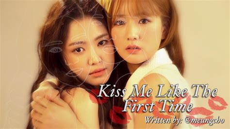 Kiss Me Like The First Time Asianfanfics
