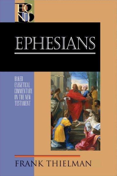 Ephesians Baker Exegetical Commentary On The New Testament Book Of