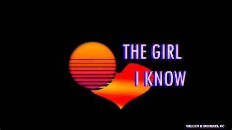 yallen x michael cc the girl i know official audio youtube