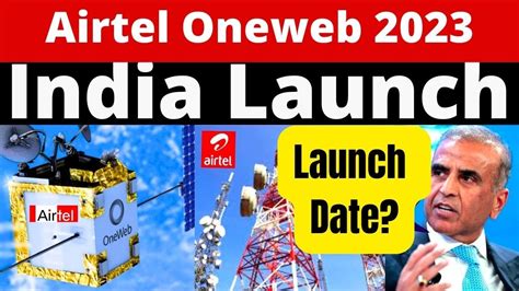 Airtel Oneweb Satellite Internet Service 2023 Airtel One Web Launch