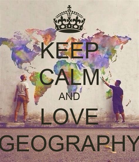 Keep Calm And Love Geography Poster Gulnarahkamova Keep