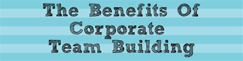 The Benefits Of Corporate Team Building Infographic Mad Max Adventures