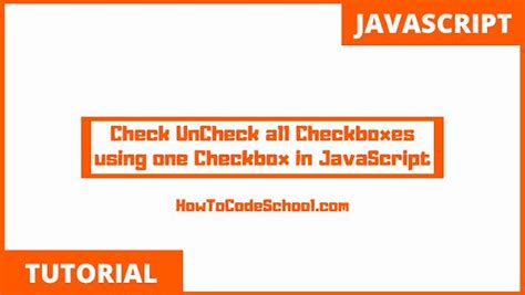 Check Uncheck All Checkboxes With One Checkbox In Javascript