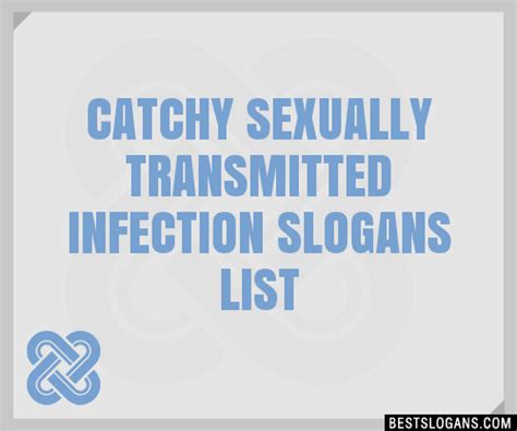 100 Catchy Sexually Transmitted Infection Slogans 2024 Generator