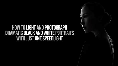 How To Light And Photograph Dramatic Black And White Portraits With