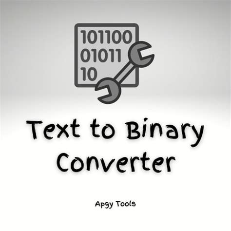 Text To Binary Converter Apgy Tools