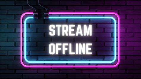 Twitch Offline Screen Neon Sign Stream Is Offline Neon Offline Screen