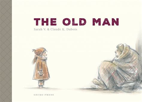 The Old Man Childrens Books Gecko Press