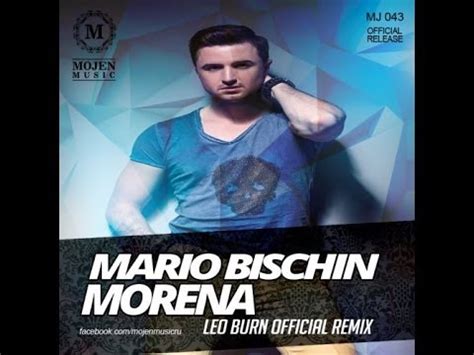 Mario Bischin Morena Leo Burn Remix Youtube