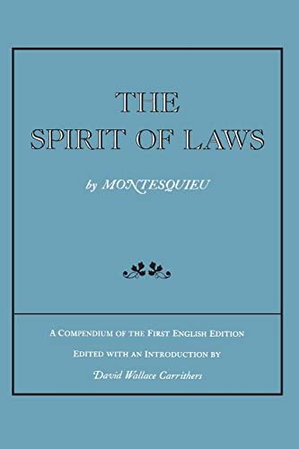 The Spirit Of Laws A Compendium Of The First English Edition By