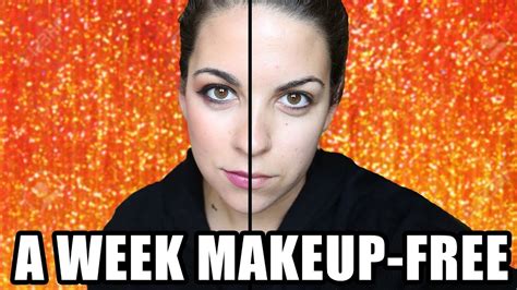 i stopped wearing makeup for a week youtube