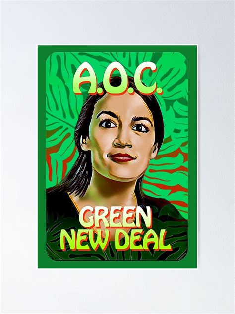 Alexandria Ocasio Cortez Aoc Green New Deal Poster For Sale By Lovelydaybrand Redbubble