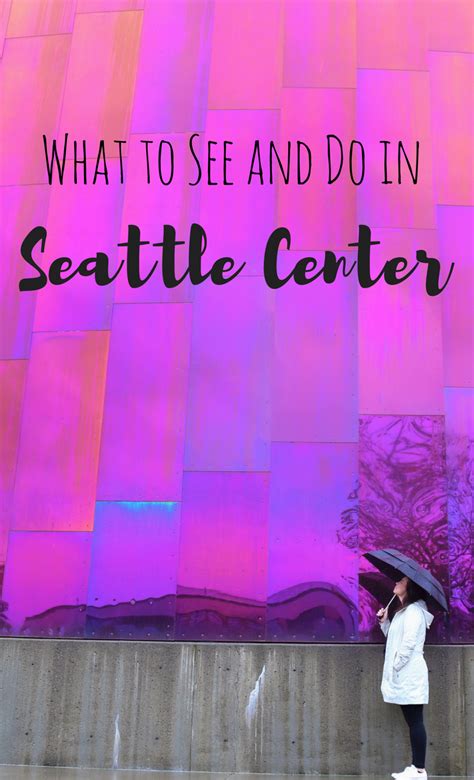 What To Do In Seattle Center That Park Where The Space Needle Is