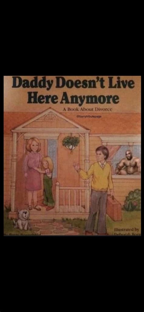 Daddy Doesn T Live Here Anymore A Book About Divorce Barrytributepage