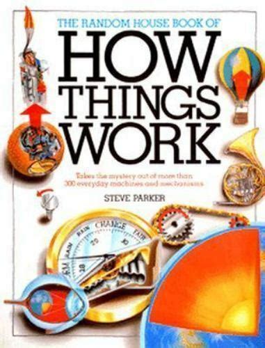 Random House Book Of The Random House Book Of How Things Work By
