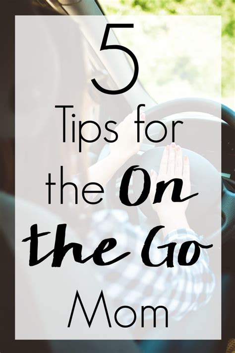5 Tips For The On The Go Mom Be Prepared Stay Sane