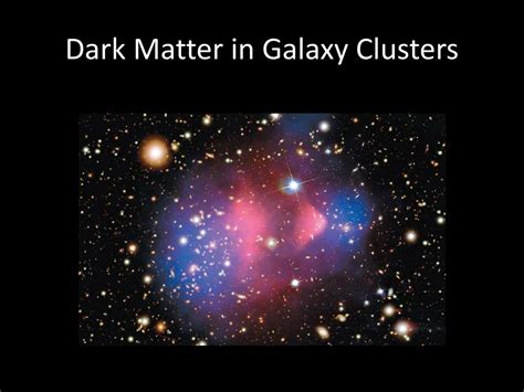 Ppt Dark Matter In Galaxies And Clusters Powerpoint Presentation