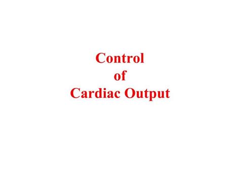 Ppt Control Of Cardiac Output Powerpoint Presentation Free Download