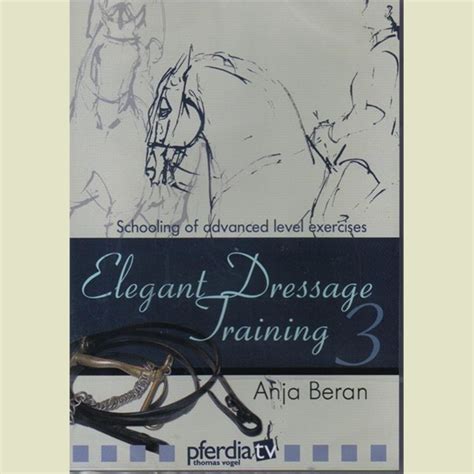 Anja Beran Elegant Dressage Training Volume 3 The Western Saddler