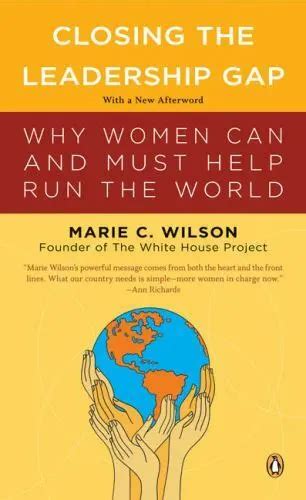 Closing The Leadership Gap Why Women Can And Must Help Run The World