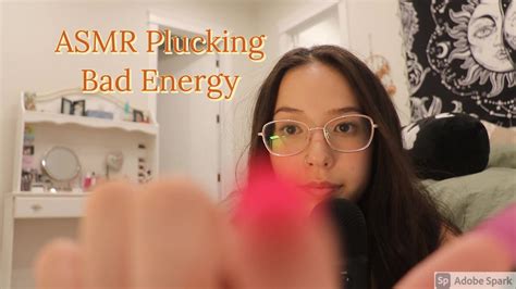 Asmr Plucking Bad Energy Youtube