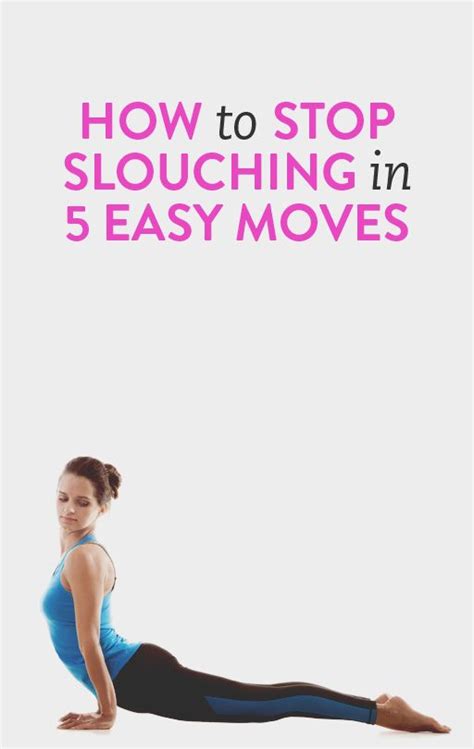 How To Stop Slouching In 5 Easy Moves Improve Posture Exercise Easy