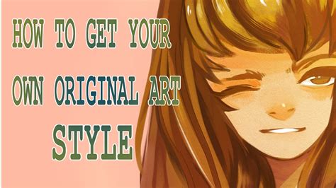 How To Get Your Own Original Art Style Part 1 Youtube