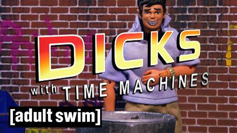Dicks With Time Machines Complete Robot Chicken Adult Swim Youtube