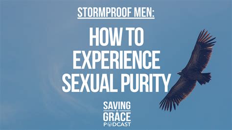 Episode 101 How To Experience Sexual Purity On Saving Grace Podcast
