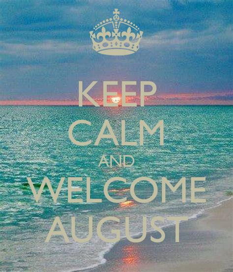 Keep Calm And Welcome August Pictures Photos And Images For Facebook