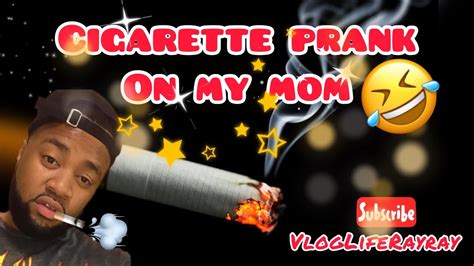 Cigarette Prank On My Mom Youtube