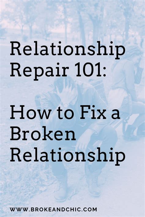 Relationship Repair 101 How To Fix A Broken Relationshipbroke And Chic
