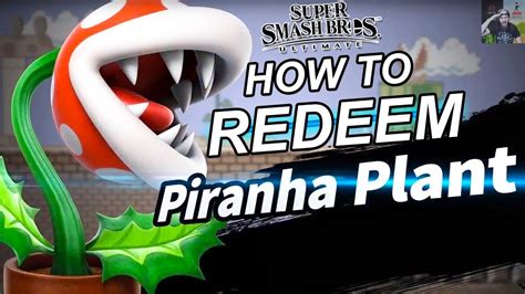 how to redeem piranha plant in super smash bros ultimate youtube