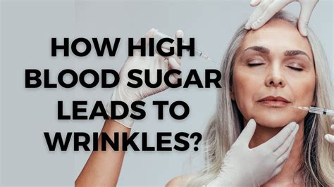 How High Blood Sugar Leads To Wrinkles Youtube