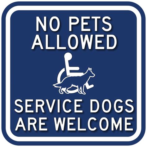 No Pets Allowed Service Dogs Are Welcome Signs Outdoor Rated Sign