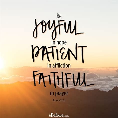 Be Joyful In Hope Patient In Affliction Faithful In Prayer Inspirations