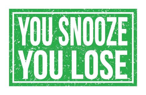 You Snooze You Lose Words On Blue Rectangle Stamp Sign Stock