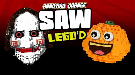 Annoying Orange Saw Legod Youtube