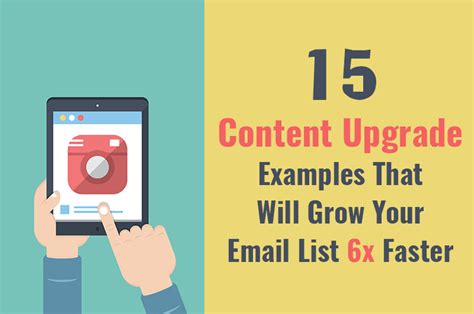 15 Content Upgrades That Will Grow Your Email List 6x Faster