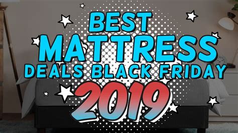 Best Black Friday Mattress Sales Deals And Discounts In 2019 Youtube