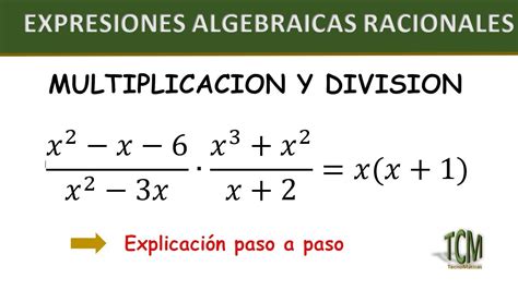 Expresiones Algebraicas Racionales Multiplicacion Y Division Youtube