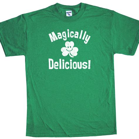 Patrick's day decorations, shirts, hats, and accessories. Magically delicious T Shirt | St Patricks Day T Shirt ...
