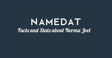 Norma Joel Background Data Facts Social Media Net Worth And More