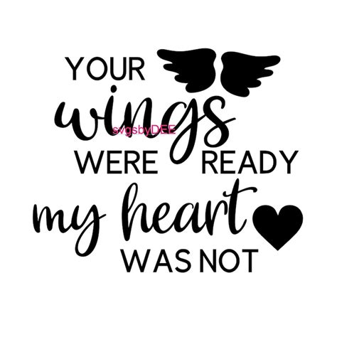 Your Wings Were Ready But My Heart Was Not Svg You Wings Were Etsy