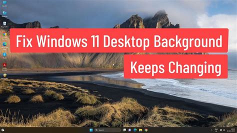 Fix Windows 11 Desktop Background Keeps Changing Youtube