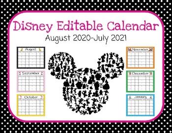 Free 2021 calendars that you can download, customize, and print. Disney Themed Editable Calendar (Aug. 2020-July 2021) by ...