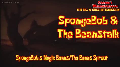Spongebob And The Beanstalk Part 3 Spongebobs Magic Beansthe Beans