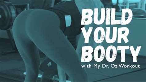 Build Your Booty With My Dr Oz Workout YouTube