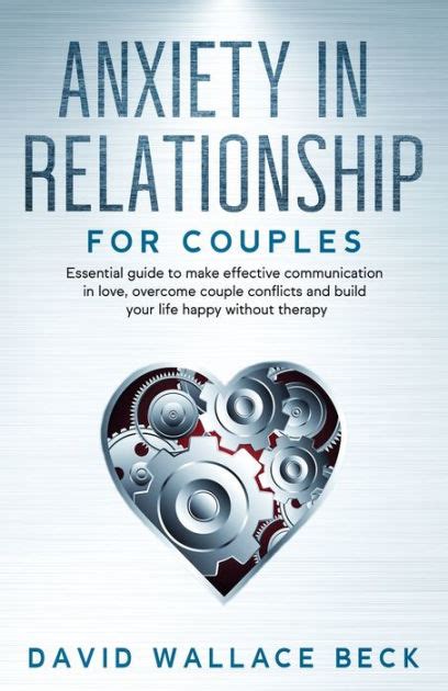 Anxiety In Relationship For Couples Essential Guide To Make Effective