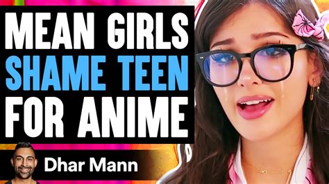 Mean Girls Shame Teen For Anime Ft Sssniperwolf Dhar Mann